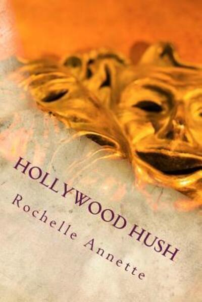 Cover for Rochelle Annette · Hollywood Hush (Taschenbuch) (2018)