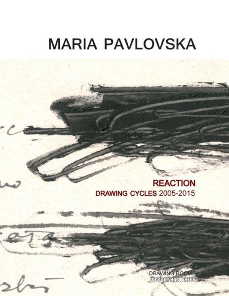 Cover for Victory Hall Press · Maria Pavlovska: Reaction - Drawing Cycles 2005 - 2015 (Paperback Book) (2015)