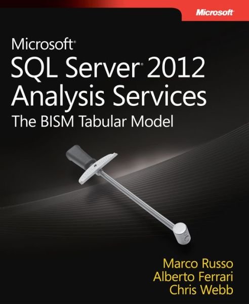 Cover for Marco Russo · Microsoft Sql Server 2012 Analysis Services: the Bism Tabular Model (Paperback Bog) (2012)