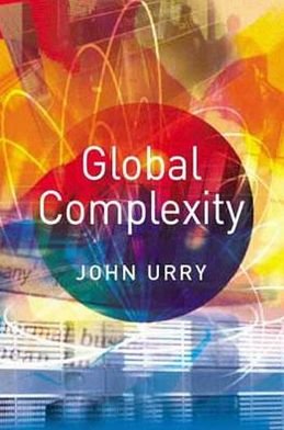Cover for Urry, John (University of Lancaster) · Global Complexity (Paperback Book) (2002)