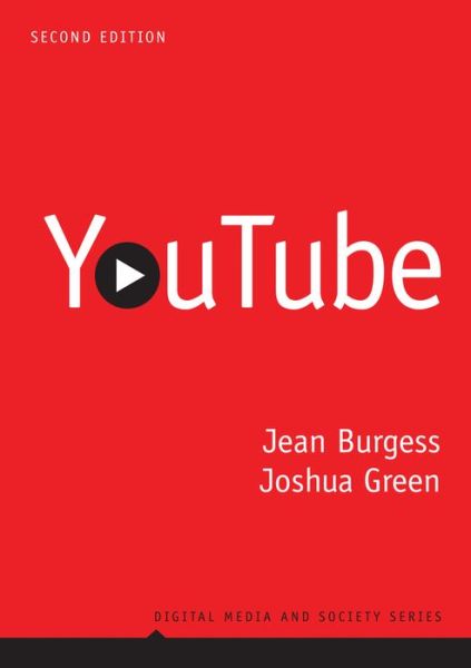 Cover for Burgess, Jean (University of Technology, Brisbane, Australia) · YouTube: Online Video and Participatory Culture - Digital Media and Society (Hardcover Book) (2018)