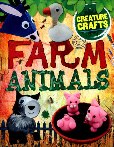 Cover for Annalees Lim · Creature Crafts: Farm Animals - Creature Crafts (Paperback Book) (2017)