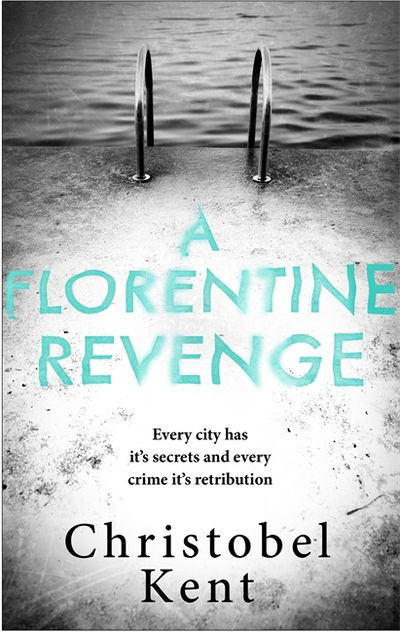 Cover for Christobel Kent · A Florentine Revenge (Taschenbuch) (2018)