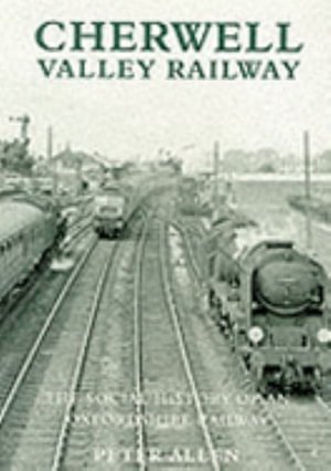 Cover for Peter Allen · Cherwell Valley Railway: The Social History of an Oxfordshire Railway (Paperback Book) (1999)