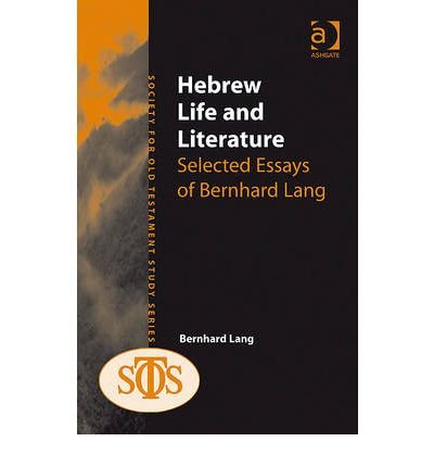 Cover for Bernhard Lang · Hebrew Life and Literature: Selected Essays of Bernhard Lang - Society for Old Testament Study (Gebundenes Buch) [New edition] (2008)
