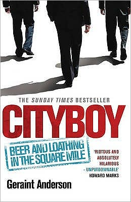 Cityboy: Beer and Loathing in the Square Mile - Geraint Anderson - Livros - John Murray Press - 9780755346189 - 2 de fevereiro de 2009