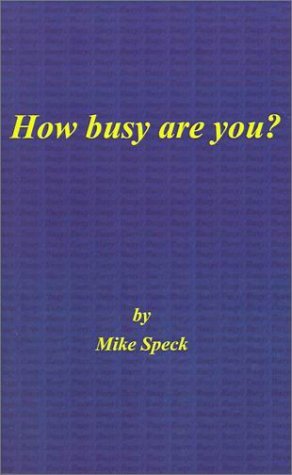 How Busy Are You? - Mike Speck - Bøger - 1st Book Library - 9780759603189 - 20. februar 2001