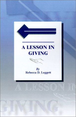 Cover for Rebecca D. Leggett · A Lesson in Giving (Paperback Book) (2001)