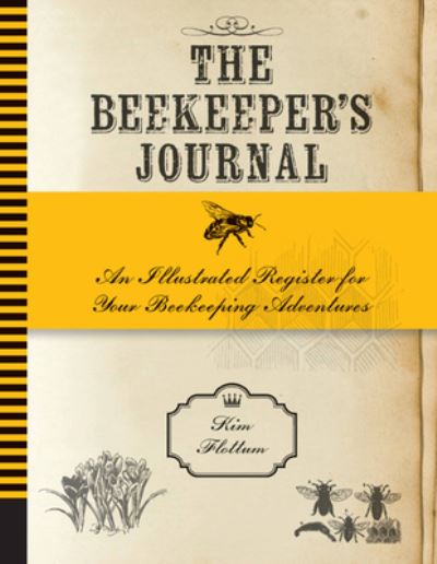 Cover for Kim Flottum · The Beekeeper's Journal: An Illustrated Register for Your Beekeeping Adventures (Book) (2022)