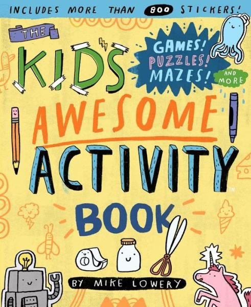 The Kid's Awesome Activity Book: Games! Puzzles! Mazes! And More! - Mike Lowery - Kirjat - Workman Publishing - 9780761187189 - tiistai 12. kesäkuuta 2018