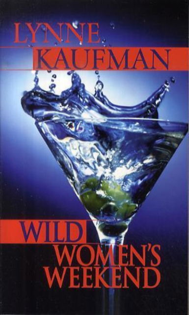 Cover for Lynne Kaufman · Wild Women's Weekend (Paperback Book) (2006)