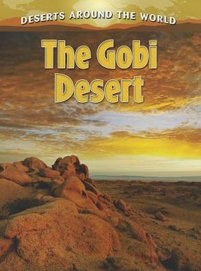 Cover for Molly Aloian · The Gobi Desert - Deserts  Around the World (Paperback Book) (2012)