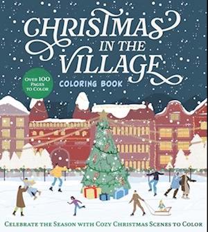 Cover for Editors of Chartwell Books · Christmas in the Village Coloring Book: Celebrate the Season with Cozy Christmas Scenes to Color - Chartwell Coloring Books (Taschenbuch) (2025)