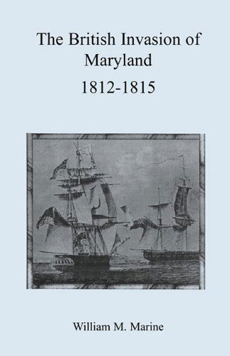 Cover for William M. Marine · British Invasion of Maryland, 1812-1815 (Heritage Classic) (Paperback Bog) (2009)