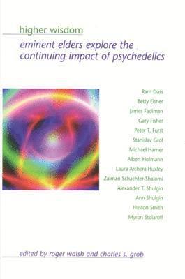 Cover for Roger N Walsh · Higher Wisdom: Eminent Elders Explore the Continuing Impact of Psychedelics (Paperback Book) (2005)