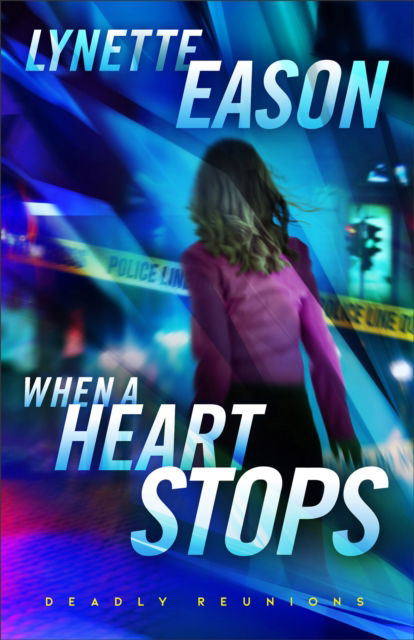 Cover for Lynette Eason · When a Heart Stops – A Novel (Pocketbok) (2024)