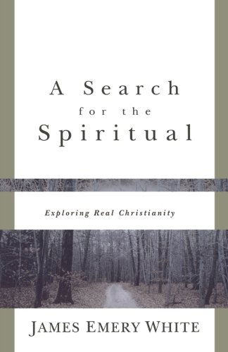 Cover for James Emery White · A Search for the Spiritual: Exploring Real Christianity (Paperback Book) (1998)