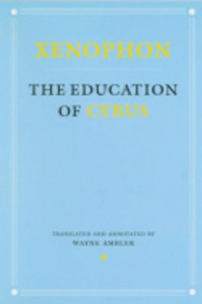 Cover for Xenophon · The Education of Cyrus - Agora Editions (Gebundenes Buch) (2001)