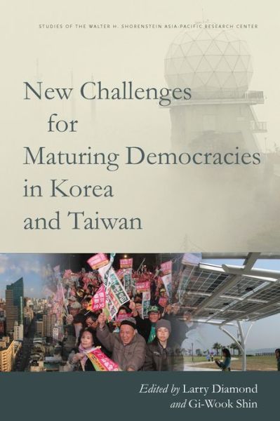 Cover for Larry Diamond · New Challenges for Maturing Democracies in Korea and Taiwan - Studies of the Walter H. Shorenstein Asia-Pacific Research Center (Paperback Book) (2014)