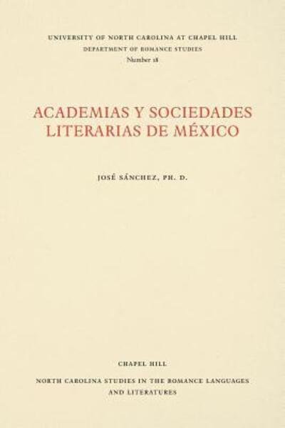 Cover for Jose Sanchez · Academias y Sociedades Literarias de Mexico (Bok) (1951)