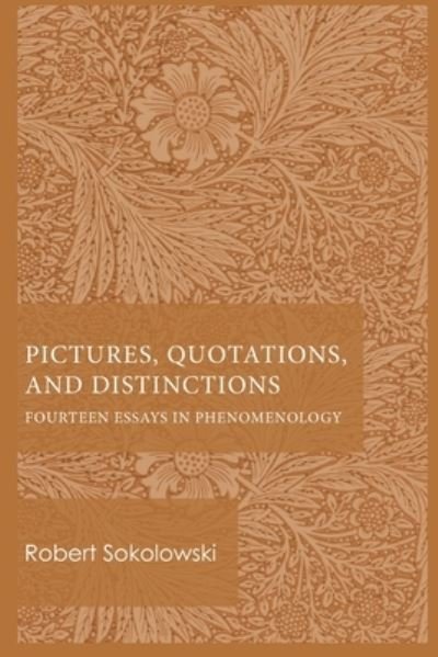 Cover for Robert Sokolowski · Pictures, Quotations, and Distinctions: Fourteen Essays in Phenomenology (Pocketbok) (2022)