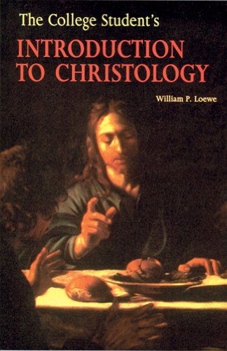 Cover for William  P. Loewe · The College Student's  Introduction to Christology (Theology) (Paperback Bog) (1996)