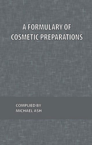 Cover for Michael Ash · A Formulary of Cosmetic Preparations (Inbunden Bok) [First Edition 1st Printing edition] (1977)