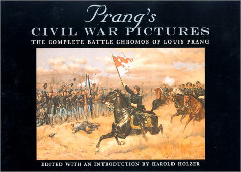 Cover for Harold Holzer · Prang's Civil War Pictures: The Complete Battle Chromos of Louis Prang - The North's Civil War (Hardcover Book) (2001)