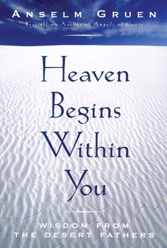 Cover for Anselm Gruen · Heaven Begins Within You: Wisdom from the Desert Fathers (Paperback Book) (2000)