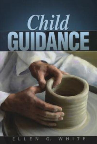 Cover for Ellen G White · Child Guidance (Paperback Book) (2004)