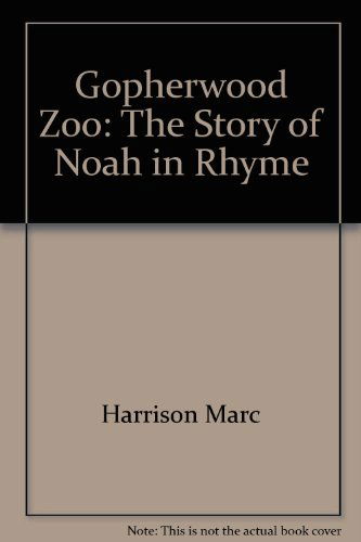 Cover for Calvin Miller · Gopherwood Zoo: the Story of Noah in Rhyme (Hardcover Book) (1987)