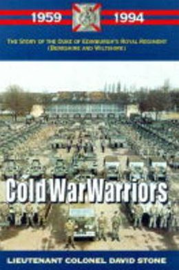 Cover for David Stone · Cold War Warriors: Story of the Duke of Edinburgh's Royal Regiment (Berkshire and Wiltshire) (Hardcover Book) (1999)