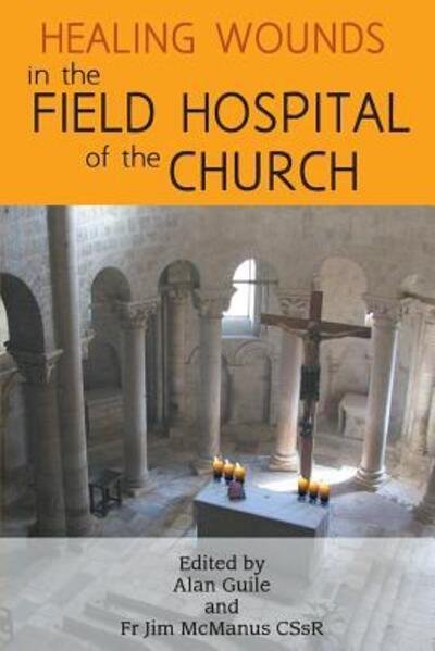Cover for Alan Guile · Healing Wounds in the Field Hospital of the Church (Paperback Book) (2017)