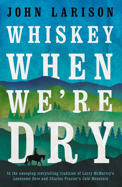 Cover for John Larison · Whiskey When We're Dry (Paperback Book) (2019)