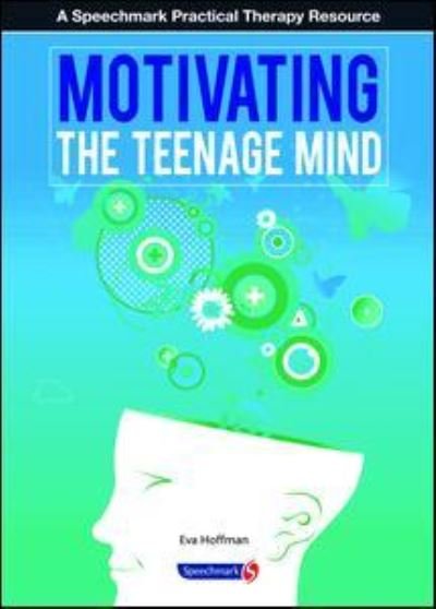 Motivating the Teenage Mind - Eva Hoffman - Kirjat - Taylor & Francis Ltd - 9780863889189 - tiistai 31. heinäkuuta 2012