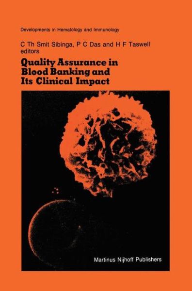 Cover for Sibinga Smit · Quality Assurance in Blood Banking and Its Clinical Impact: Proceedings of the Seventh Annual Symposium on Blood Transfusion, Groningen 1982, organized by the Red Cross Blood Bank Groningen-Drenthe - Developments in Hematology and Immunology (Hardcover Book) [1984 edition] (1984)