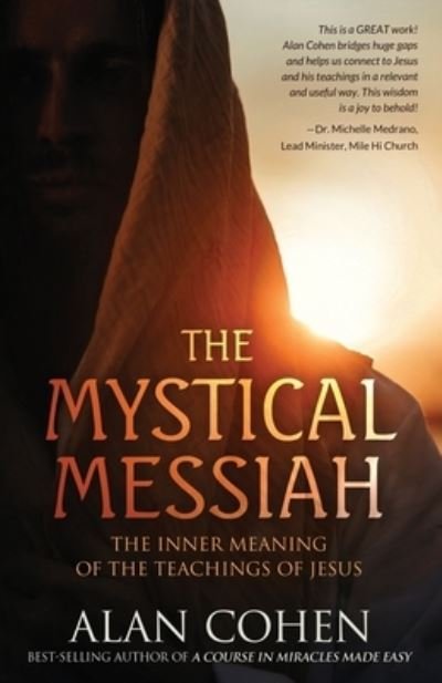 Cover for Alan Cohen · The Mystical Messiah: The Inner Meaning of the Teachings of Jesus (Paperback Bog) (2022)
