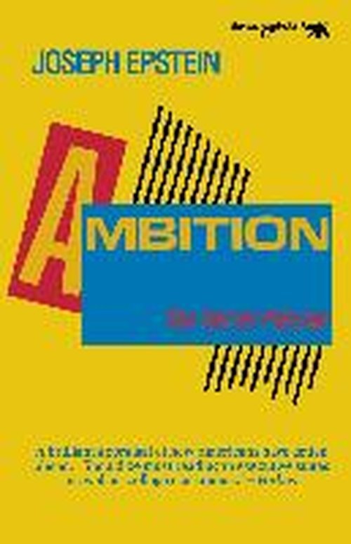 Ambition: The Secret Passion - Joseph Epstein - Bücher - Ivan R Dee, Inc - 9780929587189 - 1. August 1989