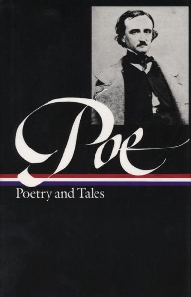 Cover for Edgar Allan Poe · Edgar Allan Poe: Poetry &amp; Tales (LOA #19) - Library of America Edgar Allan Poe Edition (Inbunden Bok) (1984)