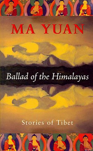 Cover for Ma Yuan · Ballad of the Himalayas: Stories of Tibet (Paperback Book) (2011)