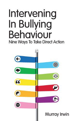 Cover for Murray Irwin · Intervening in Bullying Behaviour: Nine Ways to Take Direct Action (Paperback Book) (2013)