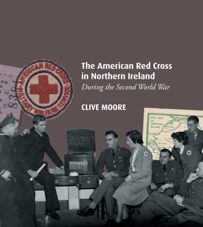 Cover for Clive Moore · The American Red Cross in Northern Ireland during the Second World War (Paperback Book) (2023)