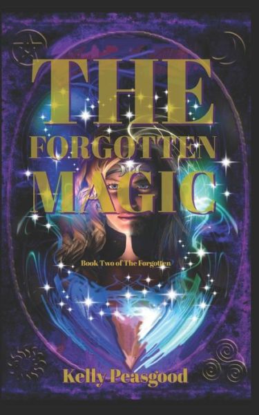 Cover for Kelly Peasgood · The Forgotten Magic (Pocketbok) (2019)