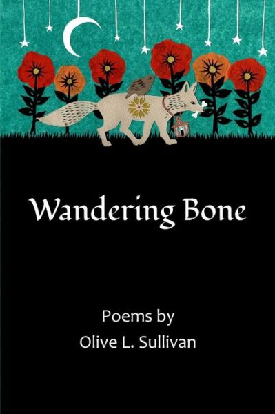 Cover for Olive L. Sullivan · Wandering Bone (Paperback Book) (2017)