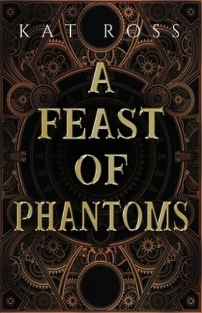 Cover for Kat Ross · A Feast of Phantoms (Taschenbuch) (2020)
