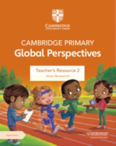 Cover for Adrian Ravenscroft · Cambridge Primary Global Perspectives Teacher's Resource 2 with Digital Access - Primary Global Perspectives (Book) (2024)