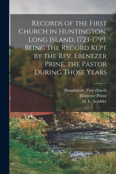 Cover for Ebenezer 1700-1779 Prime · Records of the First Church in Huntington, Long Island, 1723-1799. Being the Record Kept by the Rev. Ebenezer Prine, the Pastor During Those Years (Paperback Book) (2021)