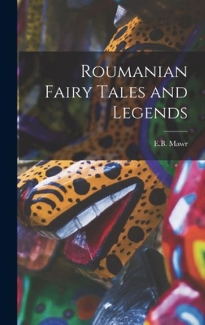 Cover for E. B. Mawr · Roumanian Fairy Tales and Legends (Book) (2022)
