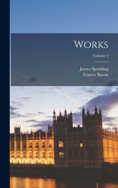 Cover for Francis Bacon · Works; Volume 2 (Book) (2022)
