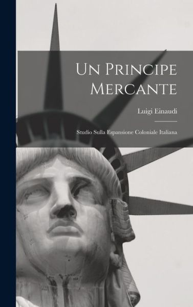 Cover for Luigi Einaudi · Principe Mercante (Book) (2022)